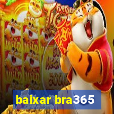 baixar bra365